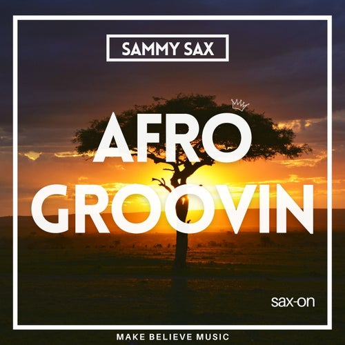 Sammy Sax - Afro Groovin [MBM007]